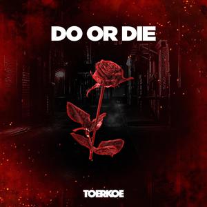 Do or die (feat. Tounsi & Arii) [Explicit]