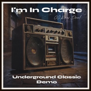 I'm in Charge ~ Underground Classic Demo (Explicit)