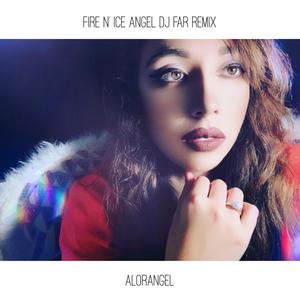 Fire N' Ice (Far Far|Angel DJ Remix)
