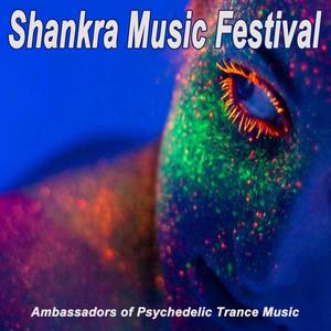 Shankra Music Festival (Ambassadors of Psychedelic Trance Music)