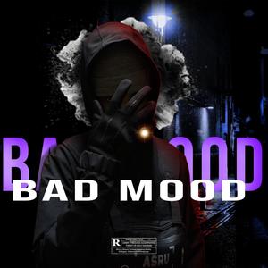 BAD MOOD (Explicit)