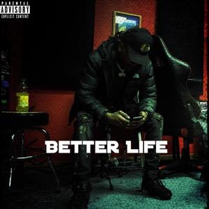 Better Life (Explicit)