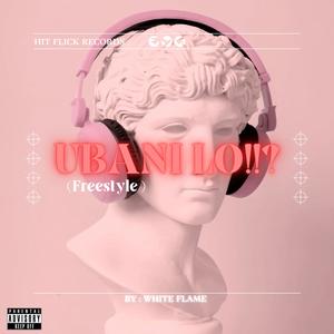 Ubani Lo!!! (Freestyle) (Explicit)