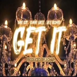 Get It (feat. Johnny Jukee & Late Bloomer) (Explicit)