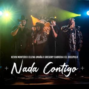 Nada Contigo (feat. Elena Umaña, Gregory Cabrera & El Disipulo)