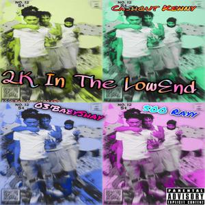 2K In The LowEnd (feat. CashOut Kenny & 500 Rayy) [Explicit]