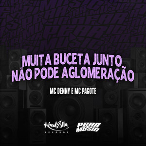 Muita Buceta Junto Não Pode Aglomeração (Explicit)