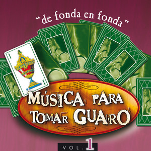 Música para Tomar Guaro: de Fonda en Fonda (Vol. 1)