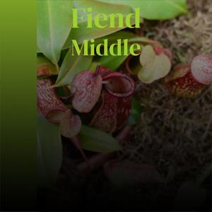 Fiend Middle