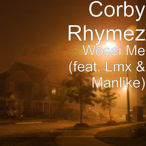 Wosei Me(feat. Lmx & Manlike)