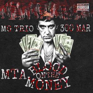 Blood On The Money(feat. MG Trio & MTA) (Explicit)