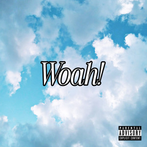 Woah! (Explicit)