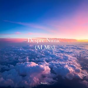 Despre Nimic (AI Mix)