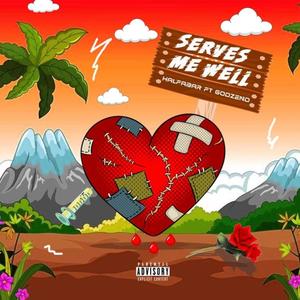 Serves me well (feat. Godzend) [Explicit]