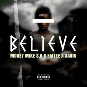 BELIEVE (feat. EMTEE & SAUDI) [Explicit]