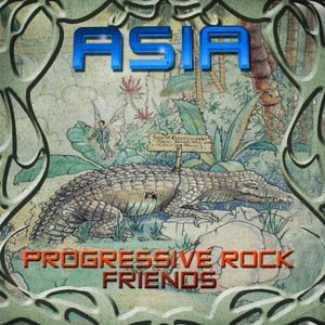 Asia & Progressive Rock Friends