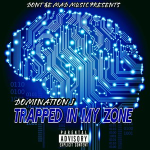 Trapped In My Zone (Explicit)