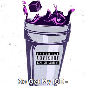 Go Get My ICE (feat. Elguapo_Ken x Elissmillions & ATD) [Explicit]