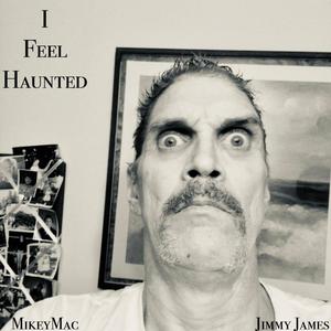 I Feel Haunted (Explicit)