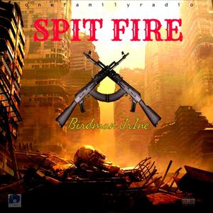 Spit Fire(feat. Birdman Jr1ne) (Explicit)