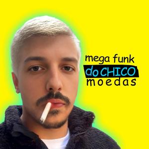 Mega Funk do Chico Moedas (feat. DJ Ari SL) (Explicit)