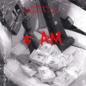 5 AM (feat. Gmmikey & Lil Spin) [Explicit]