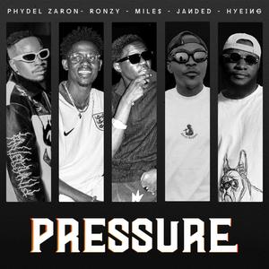 PRESSURE (feat. PHYDEL ZARON, MILE$, RONZY MAKS, JANDED & HYEING) (Explicit)