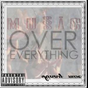 Music Over Everything (Explicit)