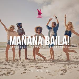 Mañana Baila! (Hands Up Edit)