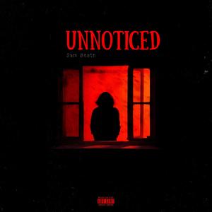 Unnoticed (Explicit)