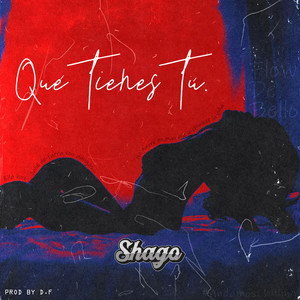 Qué Tienes Tú (Explicit)