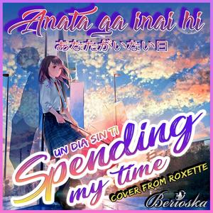 Spending My Time / Un día sin ti (Anata ga inai hi) (Japanese Version)