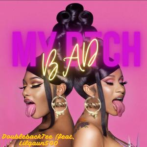 My BTCH bad (feat. Lilqaun500) [Explicit]