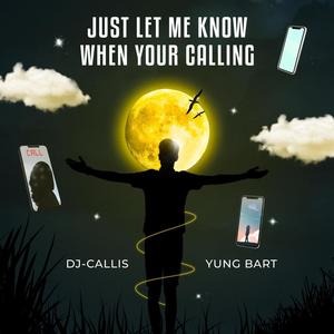 Just Let Me Know When You're Calling (Explicit)