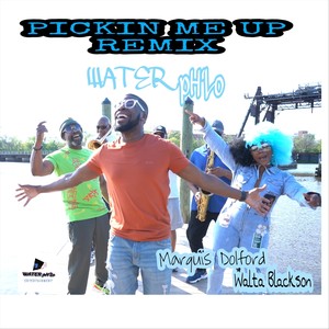 Pickin Me up (Remix) [feat. Walta Blackson & Marquis Dolford]