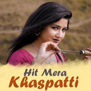 Hit Mera Khaspatti