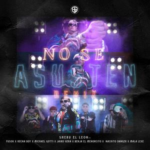 No Se Asusten Remix (feat. Fusok, Hecna Boy, Michael Gotti, Jairo Vera, Mala Lexe, Benja el Menorcito & Nachito Danger) (Remix)