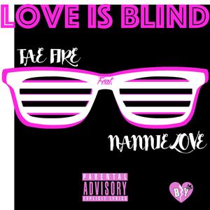 Love Is Blind (feat. Nannie Love) [Explicit]