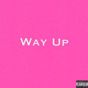 Way Up! (Explicit)