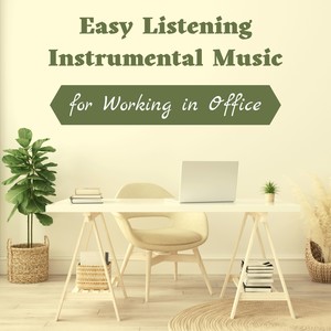 Easy Listening Instrumental Music for Working in Office