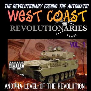 West Coast Revolutionaries Vol. 1: Anotha Level of the Revolution (Explicit)