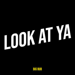 Look at Ya (Explicit)
