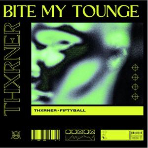 Bite My Tounge (feat. Fiftyball) (Explicit)