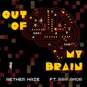 OUT OF MY BRAIN (feat. Ray Amor) (Explicit)