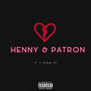 Henny & Patron (Explicit)