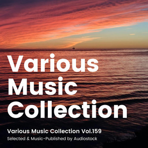 Various Music Collection Vol.159 -Selected & Music-Published by Audiostock-