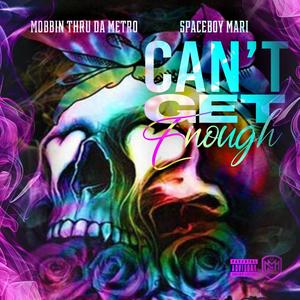 Cant get enough (feat. Spaceboy Mari) [Explicit]