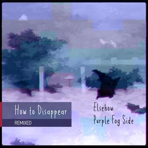 How to Disappear (Irradiated with Sound Remix)