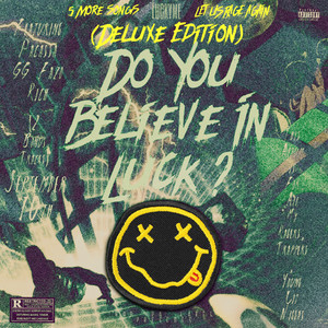 DO YOU BELIEVE IN LUCK ? (DELUXE) [Explicit]