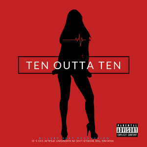 Ten Outta Ten (Explicit)